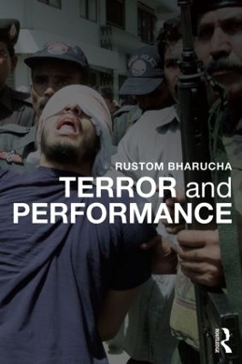Terror and Performance - Rustom Bharucha