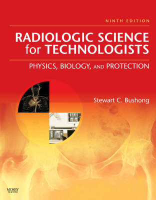 Radiologic Science for Technologists - Stewart C. Bushong