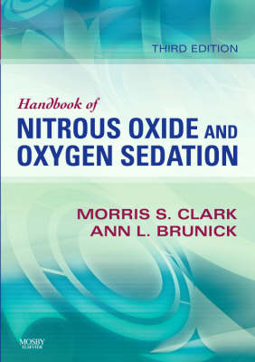 Handbook of Nitrous Oxide and Oxygen Sedation - Morris S. Clark, Ann Brunick