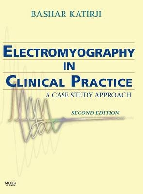 Electromyography in Clinical Practice - Bashar Katirji