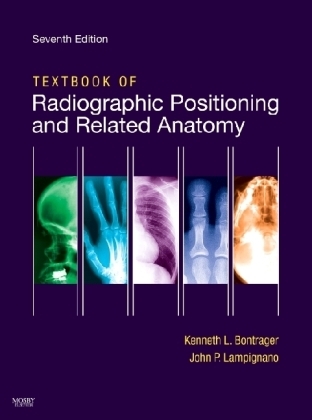 Textbook of Radiographic Positioning and Related Anatomy - Kenneth L. Bontrager, John Lampignano