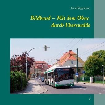 Bildband – Mit dem Obus durch Eberswalde