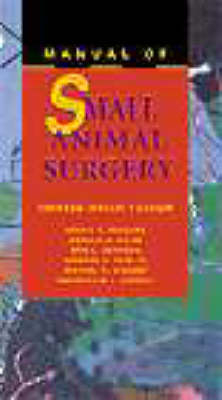 Manual of Small Animal Surgery - Theresa Welch Fossum