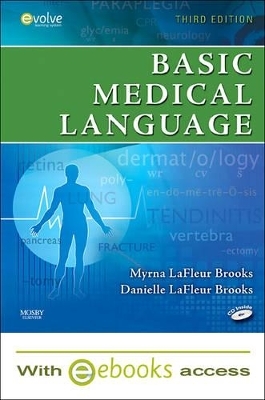 Basic Medical Language - Text and E-Book Package - Myrna LaFleur Brooks, Danielle LaFleur Brooks