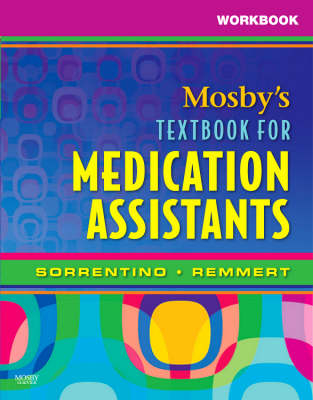 Workbook for Mosby's Textbook for Medication Assistants - Sheila A. Sorrentino, Diann Muzyka