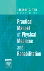 Practical Manual of Physical Medicine and Rehabilitation - Jackson C. Tan