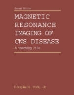 Magnetic Resonance Imaging of CNS Disease - Douglas H. Yock