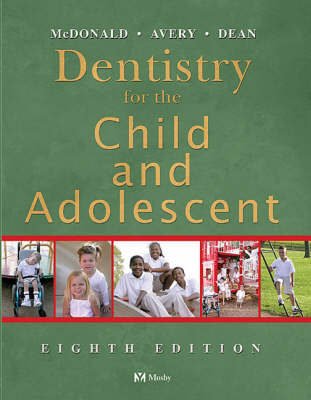 Dentistry for the Child and Adolescent - Ralph E. McDonald, David R. Avery, Jeffrey A. Dean