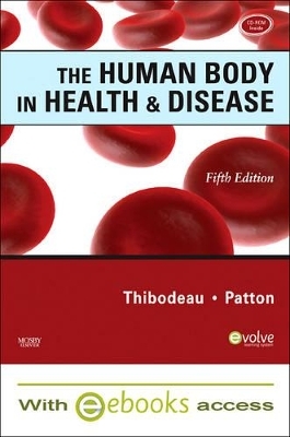 The Human Body in Health & Disease - Gary A Thibodeau, Kevin T Patton