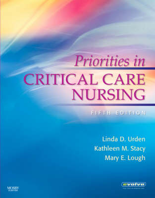 Priorities in Critical Care Nursing - Linda D. Urden, Kathleen M. Stacy, Mary E. Lough