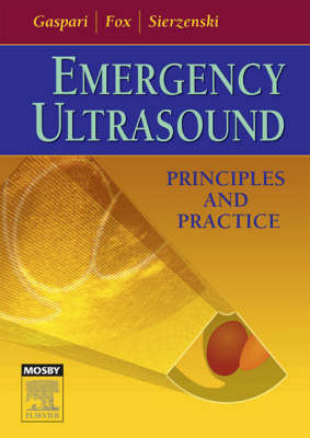 Emergency Ultrasound - Romolo Joseph Gaspari, J. Christian Fox, Paul R. Sierzenski