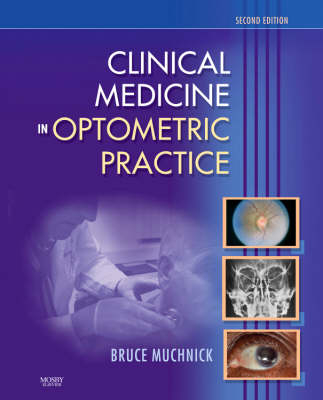 Clinical Medicine in Optometric Practice - Bruce Muchnick