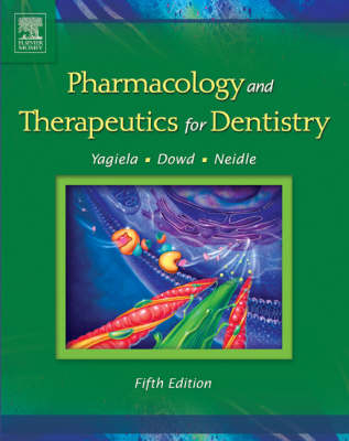 Pharmacology and Therapeutics for Dentistry - John A. Yagiela, Frank J. Dowd, Enid A. Neidle