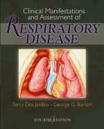 Clinical Manifestations and Assessment of Respiratory Disease - Terry R. Des Jardins, George G. Burton