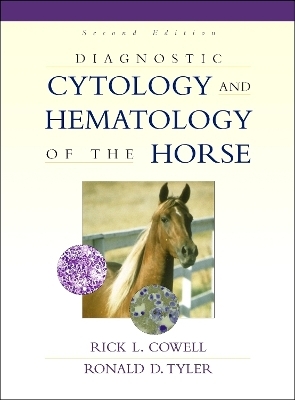 Diagnostic Cytology and Hematology of the Horse - Rick L. Cowell, Ronald D. Tyler