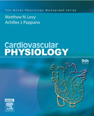 Cardiovascular Physiology - Matthew N. Levy, Withrow Gil Wier, Mark T Nelson, Achilles J. Pappano