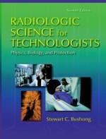 Radiologic Science for Technologists - Stewart C. Bushong