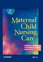 Maternal Child Nursing Care - Donna L. Wong, Shannon E. Perry, Marilyn J. Hockenberry