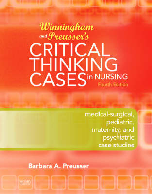 Winningham & Preusser's Critical Thinking Cases in Nursing - Barbara A. Preusser