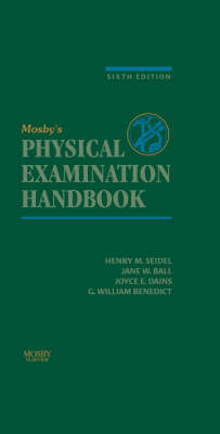 Mosby's Physical Examination Handbook - Henry M. Seidel, Jane W. Ball, Joyce E. Dains, G. William Benedict