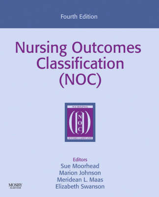 Nursing Outcomes Classification (NOC) - Sue Moorhead, Marion Johnson, Meridean L. Maas, Elizabeth Swanson