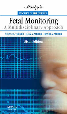 Mosby's Pocket Guide to Fetal Monitoring - Susan Martin Tucker, Lisa A. Miller, David A. Miller