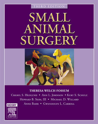 Small Animal Surgery Textbook - Theresa Welch Fossum