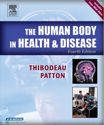 The Human Body in Health and Disease - Gary A. Thibodeau, Dr. Kevin T. Patton
