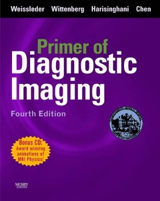 Primer of Diagnostic Imaging - Ralph Weissleder, Jack Wittenberg, Mukesh G. Harisinghani, John W. Chen, Stephen E. Jones