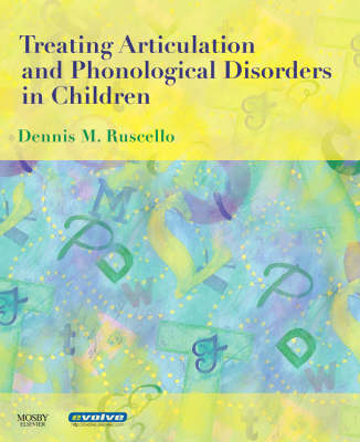 Treating Articulation and Phonological Disorders in Children - Dennis M. Ruscello
