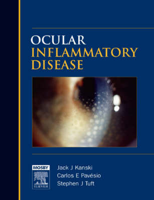 Ocular Inflammatory Disease - Jack J. Kanski, Carlos E. Pavesio, Stephen J. Tuft