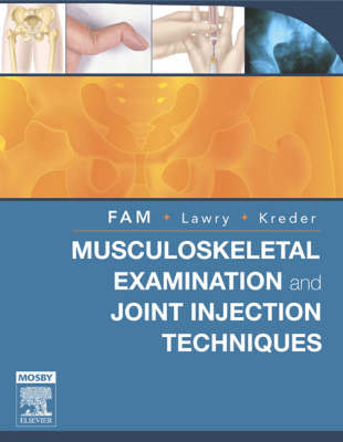 Musculoskeletal Examination and Joint Injections Techniques - Adel G. Fam, George V. Lawry, Hans J. Kreder