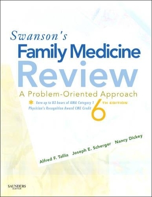 Swanson's Family Medicine Review - Alfred F. Tallia, Joseph E. Scherger, Nancy Dickey