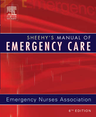 Sheehy's Manual of Emergency Care -  ENA - Emergency Nurses Association