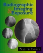 Radiographic Imaging and Exposure - Terri L. Fauber, Barry Burns