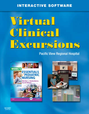 Virtual Clinical Excursions 3.0 for Wong's Essentials of Pediatric Nursing - Marilyn J. Hockenberry
