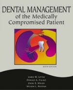 Dental Management of the Medically Compromised Patient - James W. Little, Craig Miller, Nelson Rhodus, Donald Falace