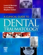 A Clinical Guide to Dental Traumatology - Louis H. Berman, Lucia Blanco, Stephen Cohen