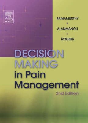 Decision Making in Pain Management - Somayaji Ramamurthy, Euleche Alanmanou, James N. Rogers