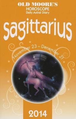 Old Moore's Horoscope and Astral Diary: Sagittarius - 