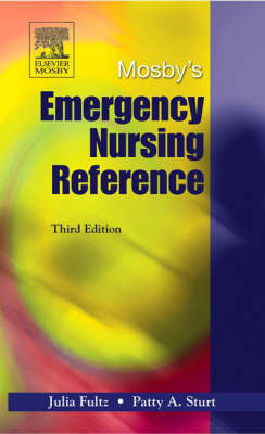 Mosby's Emergency Nursing Reference - Julia Fultz, Patty Ann Sturt