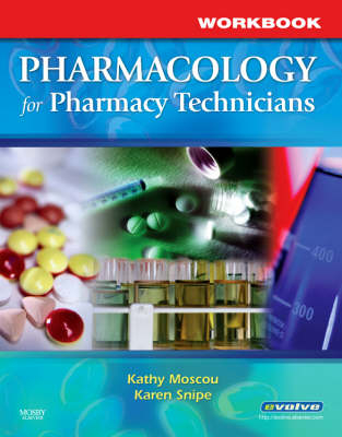 Workbook for Pharmacology for Pharmacy Technicians - Kathy Moscou, Karen Snipe