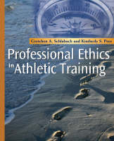 Professional Ethics in Athletic Training - Gretchen A. Schlabach, Kimberly S. Peer