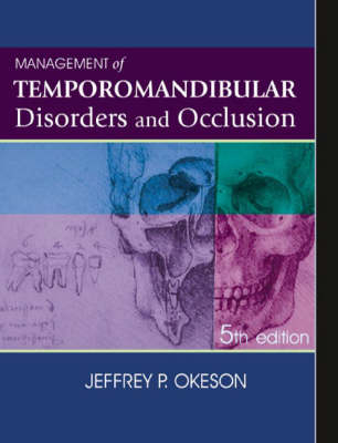 Management of Temporomandibular Disorders and Occlusion - Jeffrey P. Okeson