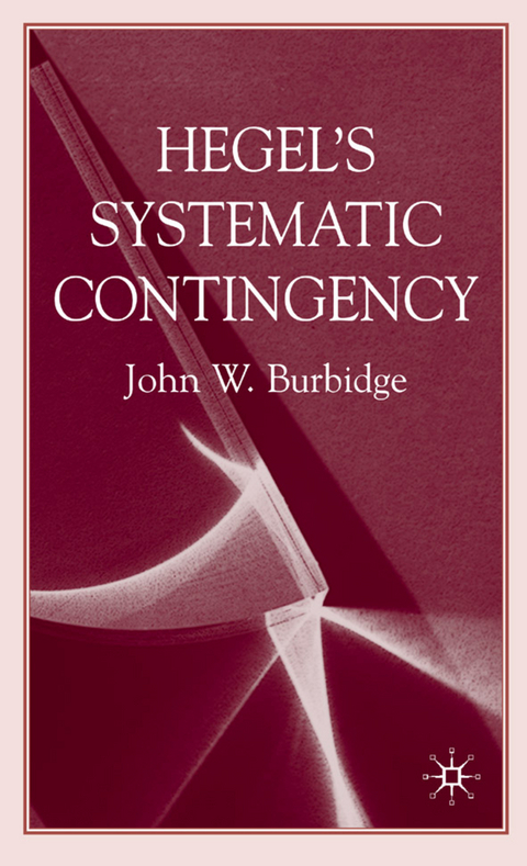Hegel's Systematic Contingency - J. Burbidge