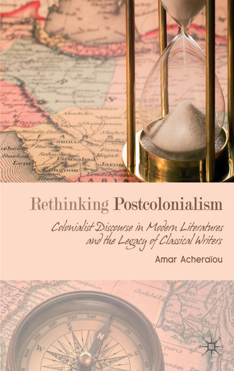 Rethinking Postcolonialism - A. Acheraïou