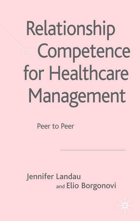 Relationship Competence for Healthcare Management - J. Landau, E. Borgonovi