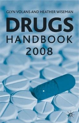 Drugs Handbook - Glyn N. Volans, Heather M. Wiseman