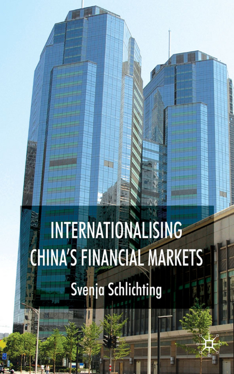 Internationalising China's Financial Markets - Svenja Schlichting