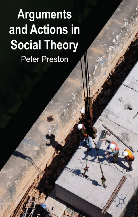 Arguments and Actions in Social Theory - P. Preston